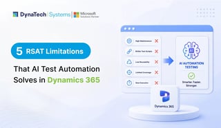 5 RSAT Limitations That AI Test Automation Solves in Dynamics 365