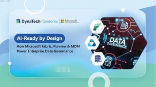 AI-Ready by Design: How Microsoft Fabric, Purview, and MDM Are Redefining the Future of Data Governance