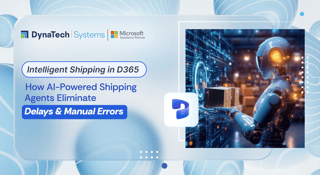 Intelligent Shipping in D365: How AI-Powered Shipping Agents Eliminate Delays & Manual Errors