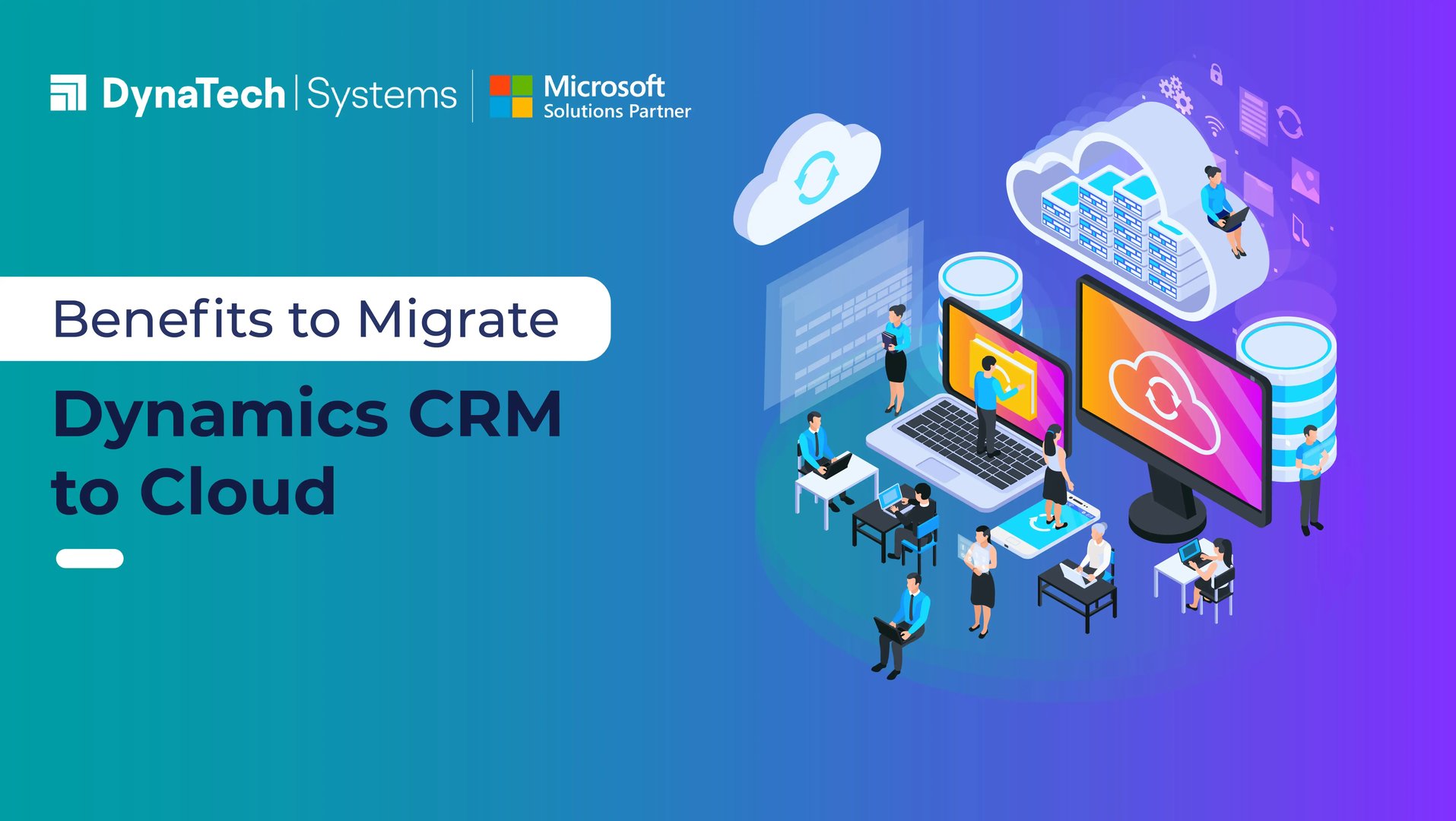 Benefits to Migrate Dynamics CRM to Cloud | DynaTech Systems