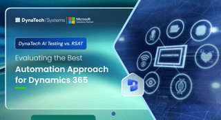 DynaTech AI Testing vs. RSAT: Evaluating the Best Automation Approach for Dynamics 365