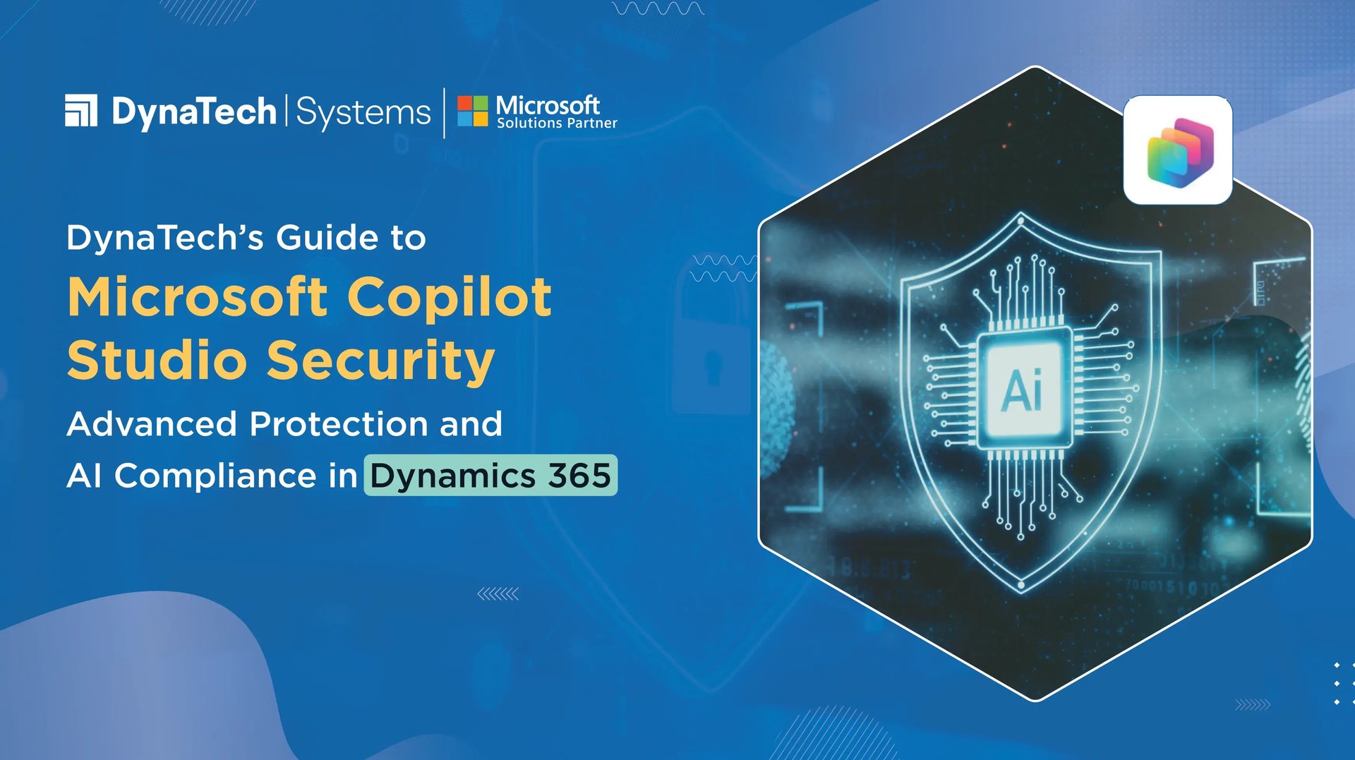 Secure AI Agents with Microsoft Copilot Studio and Dynamics 365
