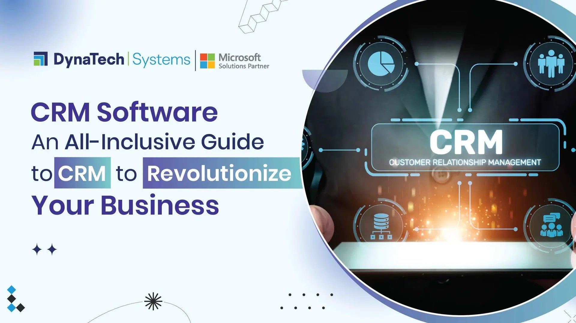 CRM Software: An All-Inclusive Guide to CRM to Revolutionize Your Business