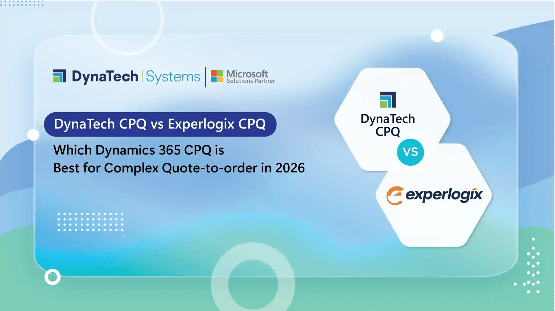 DynaTech CPQ vs Experlogix CPQ: Which Dynamics 365 CPQ Is Best for Complex Quote-to-Order in 2026?