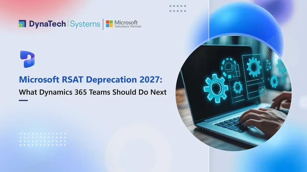 Microsoft RSAT Deprecation 2027: What Dynamics 365 Teams Should Do Next