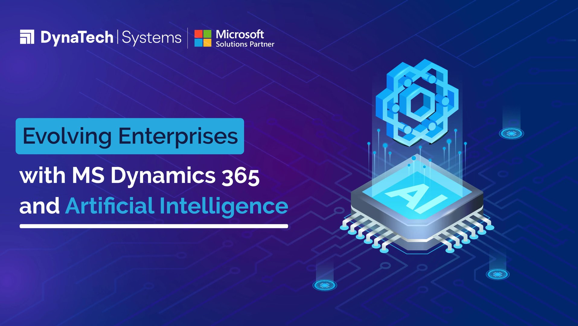 Evolving Enterprises with MS Dynamics 365 and Artificial Intelligence