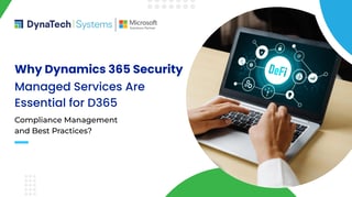 How Dynamics 365 Security and Compliance Stay Strong with Managed Services and Proven Best Practices?
