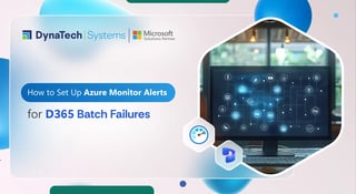 How to Set Up Azure Monitor Alerts for D365 Batch Failures