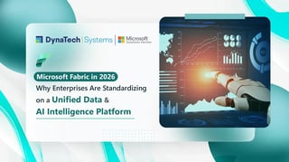 Microsoft Fabric in 2026: Why Enterprises Are Standardizing on a Unified Data & AI Intelligence Platform