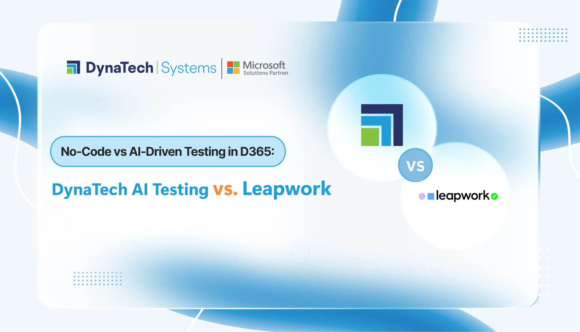No‑Code vs AI‑Driven Testing in Dynamics 365: DynaTech AI Testing vs Leapwork