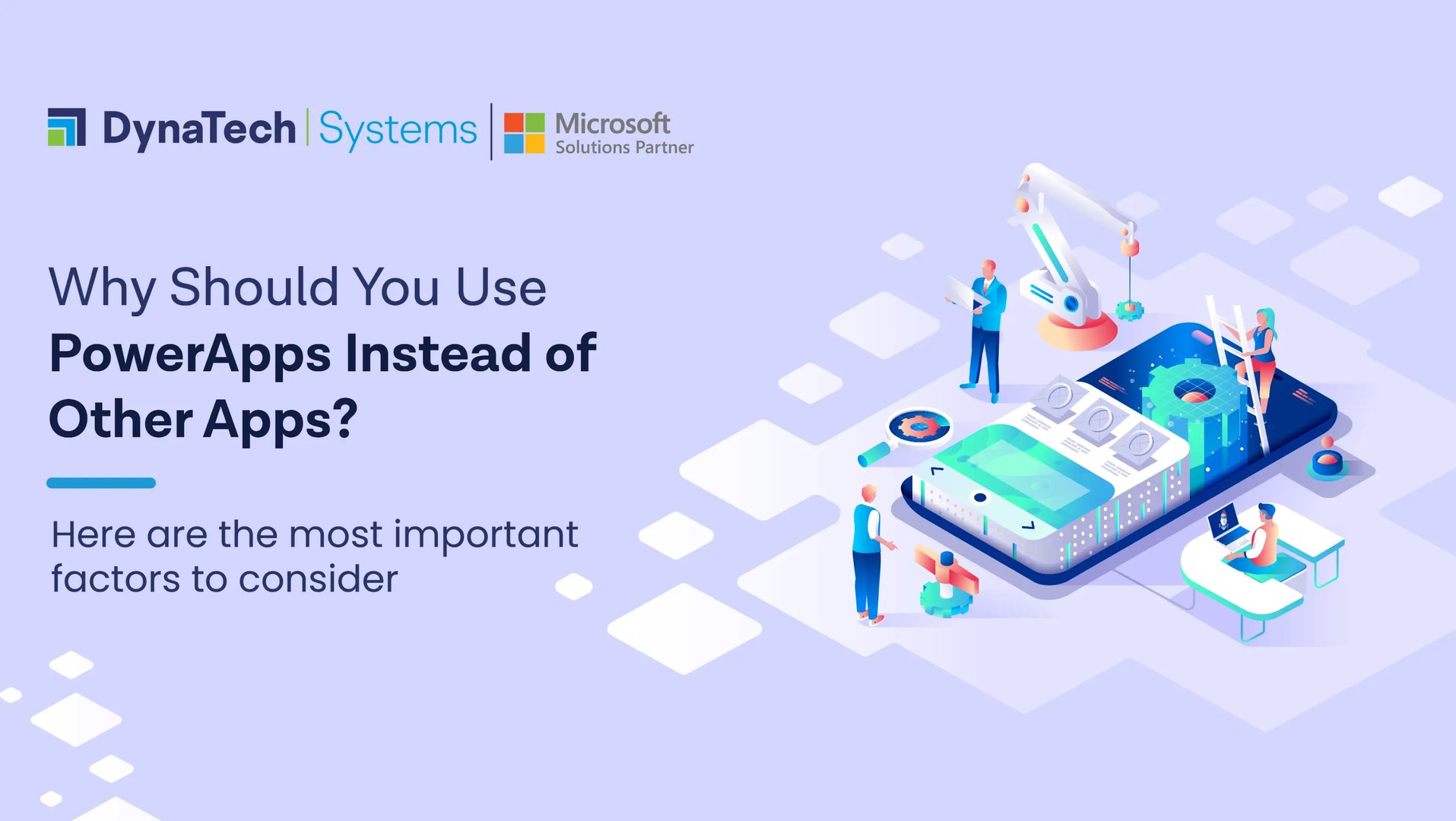 Why Should You Use PowerApps Instead of Other Apps? Here are the most important factors to consider