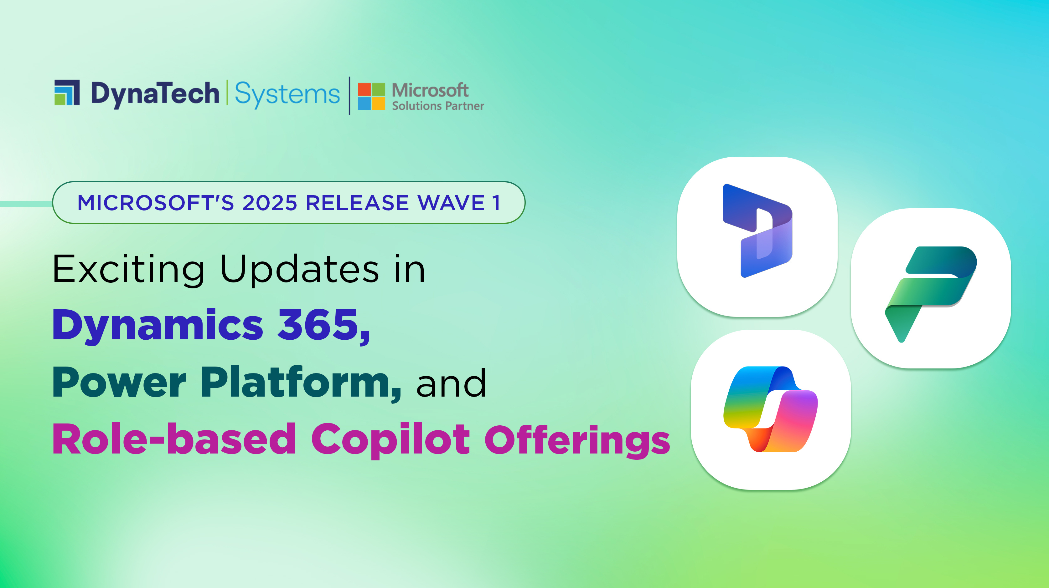 Microsoft's 2025 Release Wave 1 – Exciting Updates in Dynamics 365, Power Platform, and Role-based Copilot Offerings