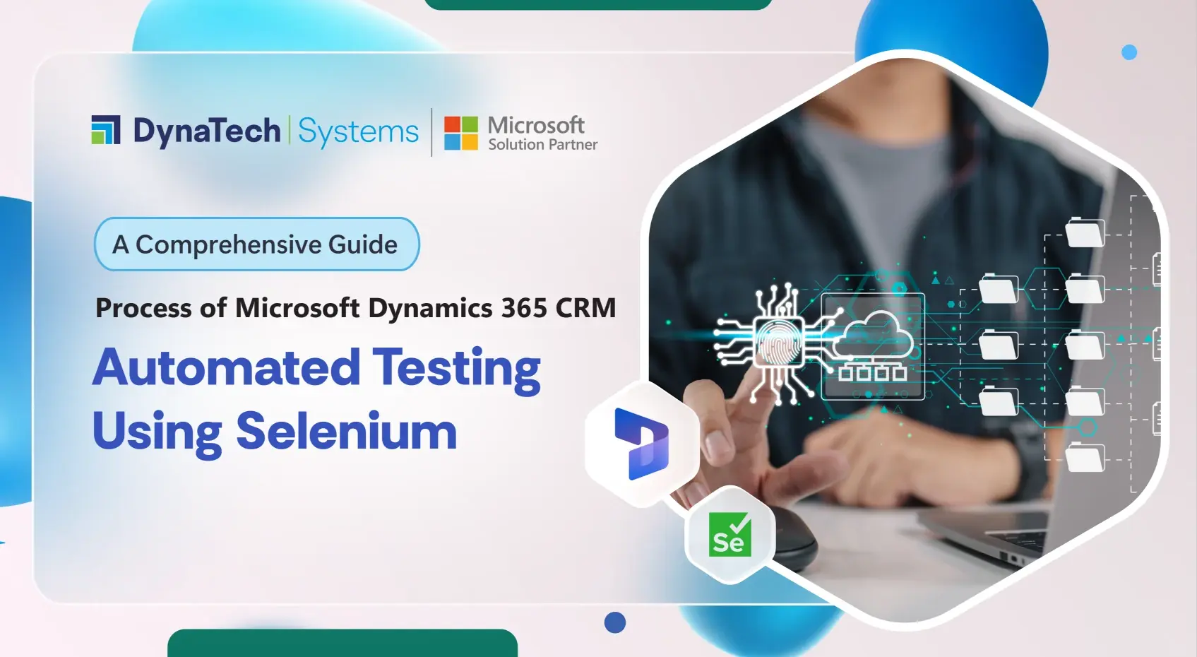 A Comprehensive Guide for the Process of Microsoft Dynamics 365 CRM Automated Testing Using Selenium