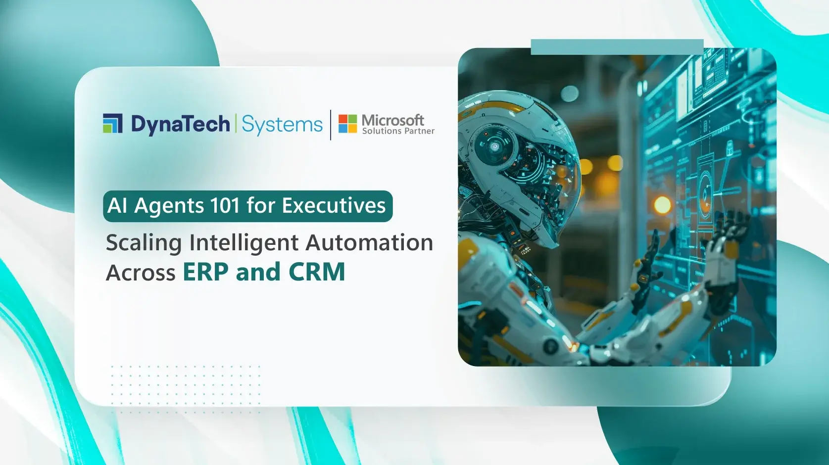 AI Agents 101 for Executives: Scaling Intelligent Automation Across ERP and CRM