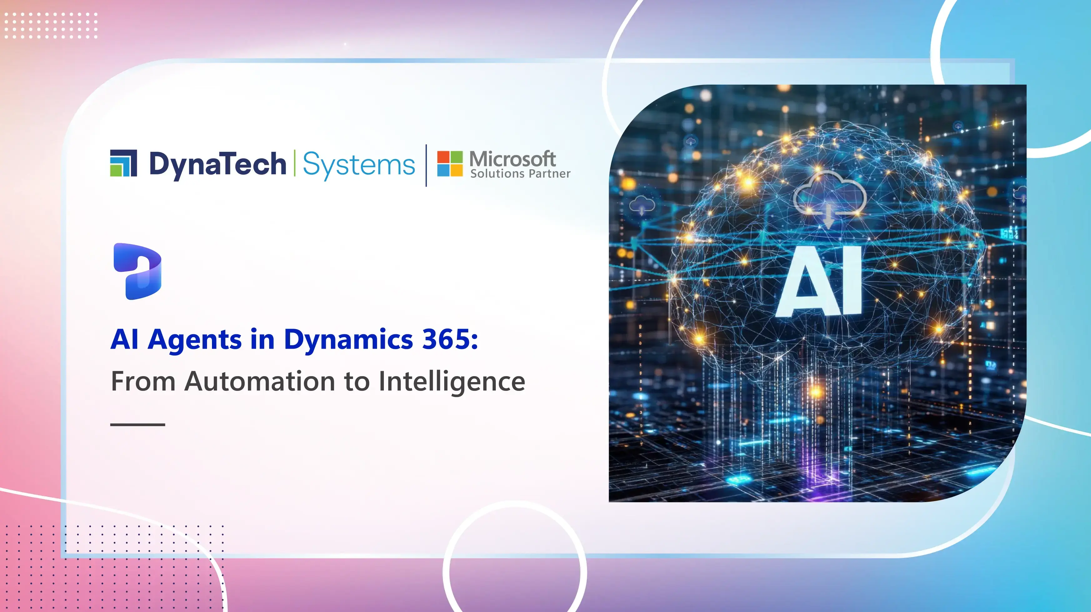 How AI Agents Transform Dynamics 365 Into an Intelligent Enterprise Platform