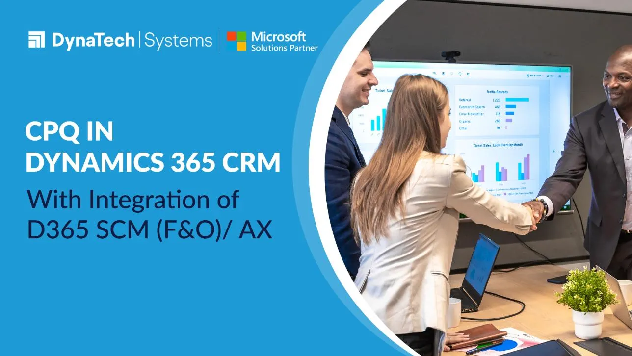 CPQ In Dynamics 365 CRM- With Integration of D365 SCM (F&O)/ AX
