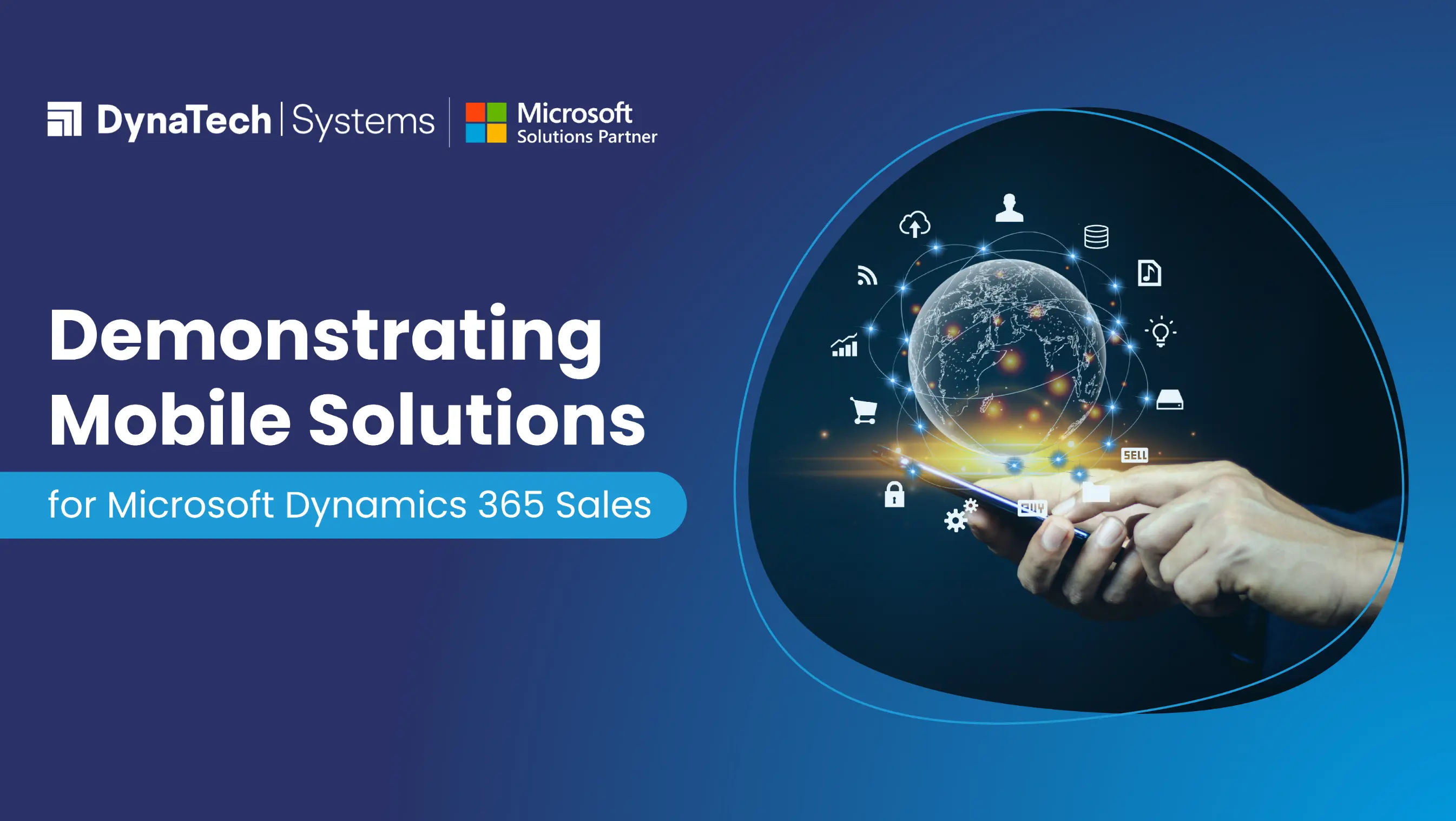 Demonstrating Mobile Solutions for Microsoft Dynamics 365 Sales (CRM App)