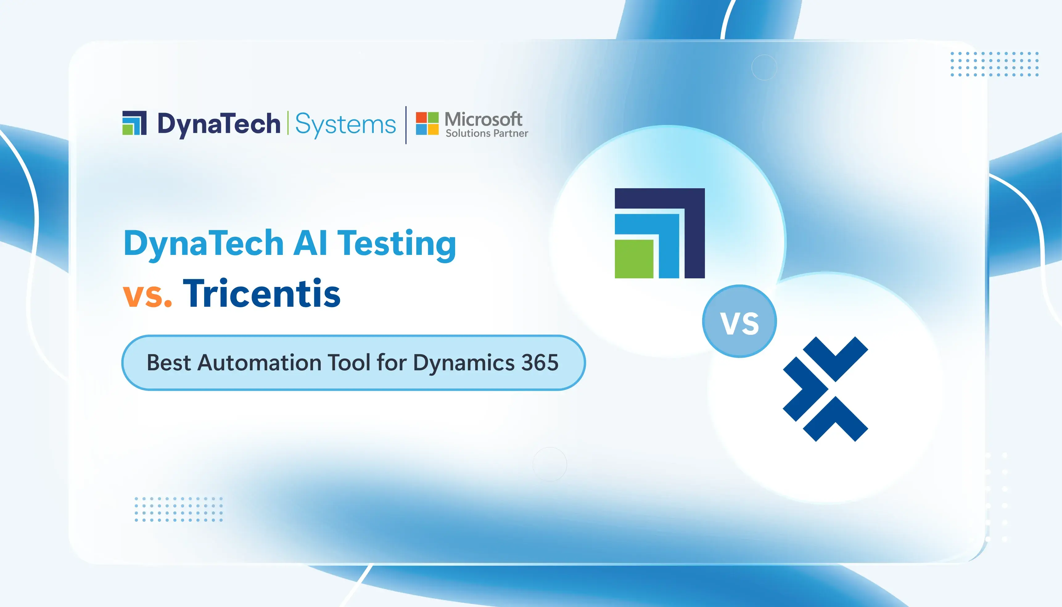 DynaTech AI Testing vs Tricentis: Best Automation Tool for Dynamics 365