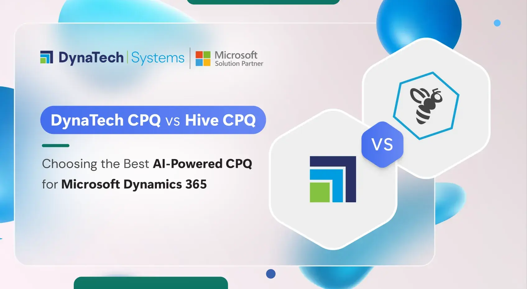 DynaTech CPQ vs Hive CPQ: Choosing the BestAI-Powered CPQ for Microsoft Dynamics 365