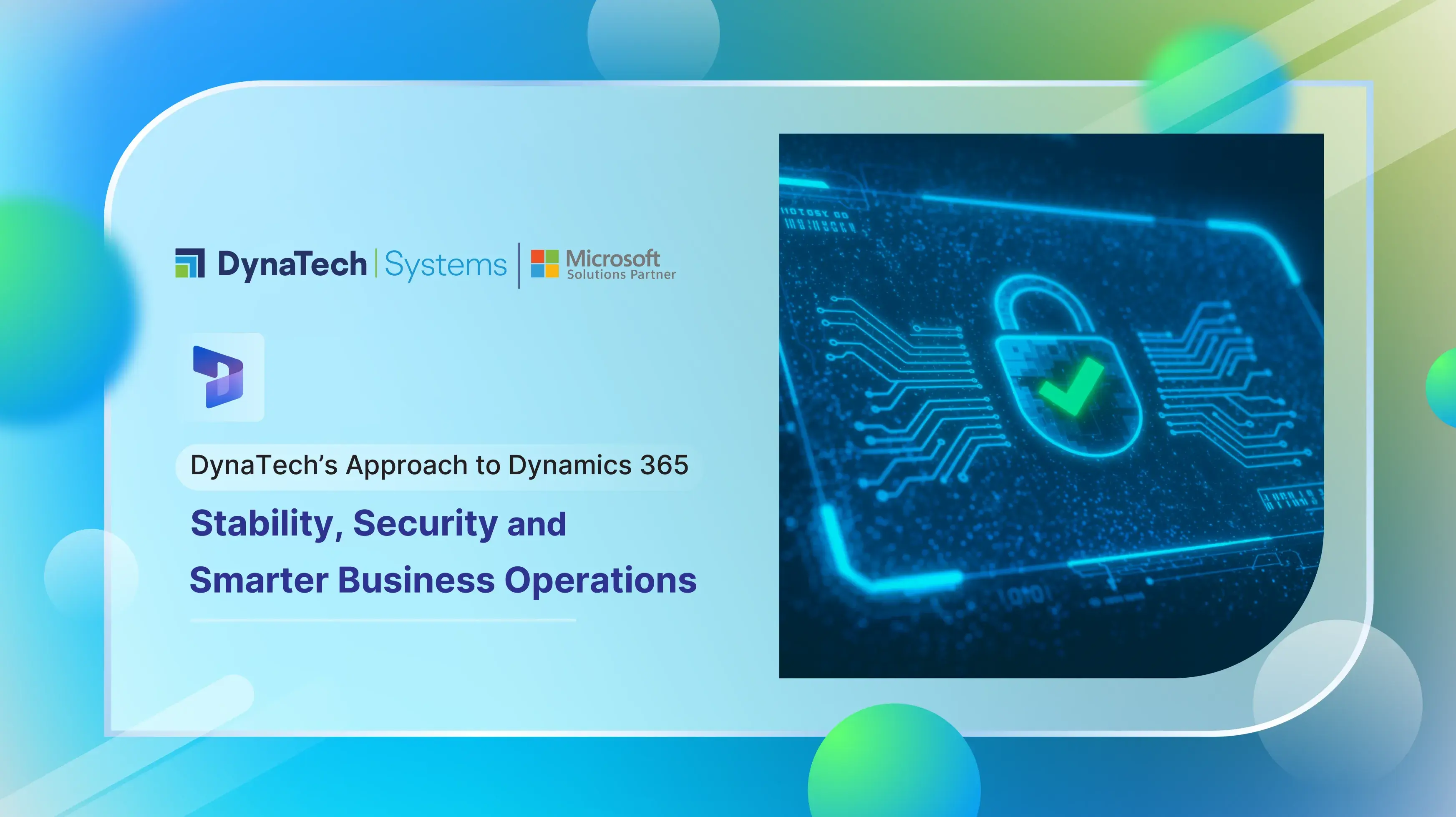 DynaTech’s Approach to Dynamics 365: Stability, Security, and Smarter Business Operations