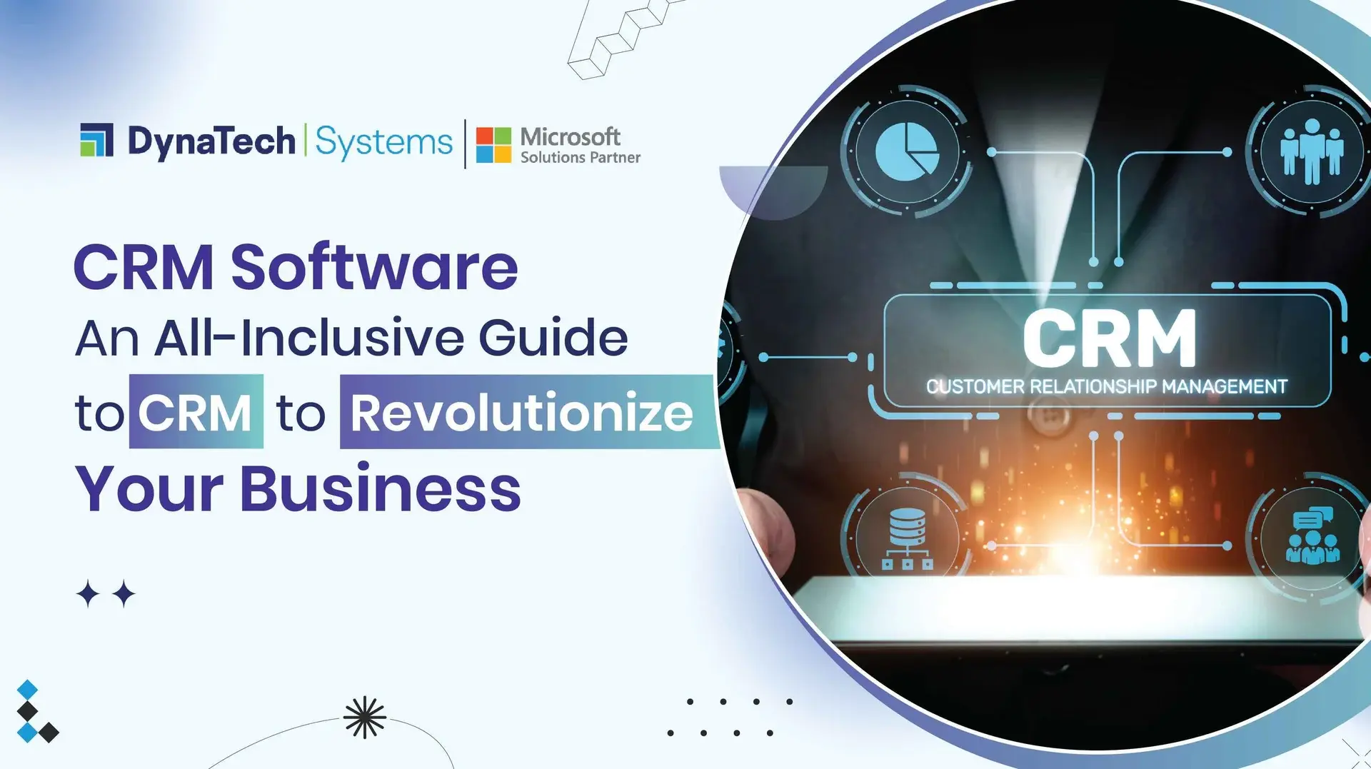 CRM Software: An All-Inclusive Guide to CRM to Revolutionize Your Business