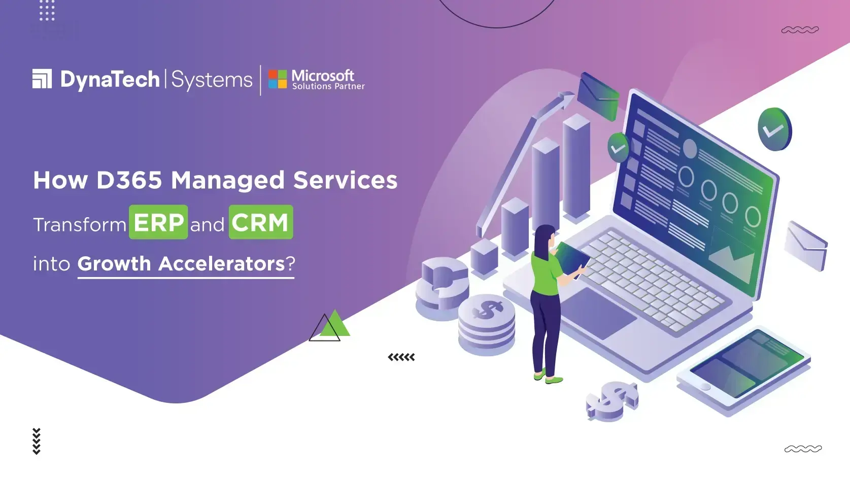 How D365 Managed Services Transform ERP and CRM into Growth Accelerators?