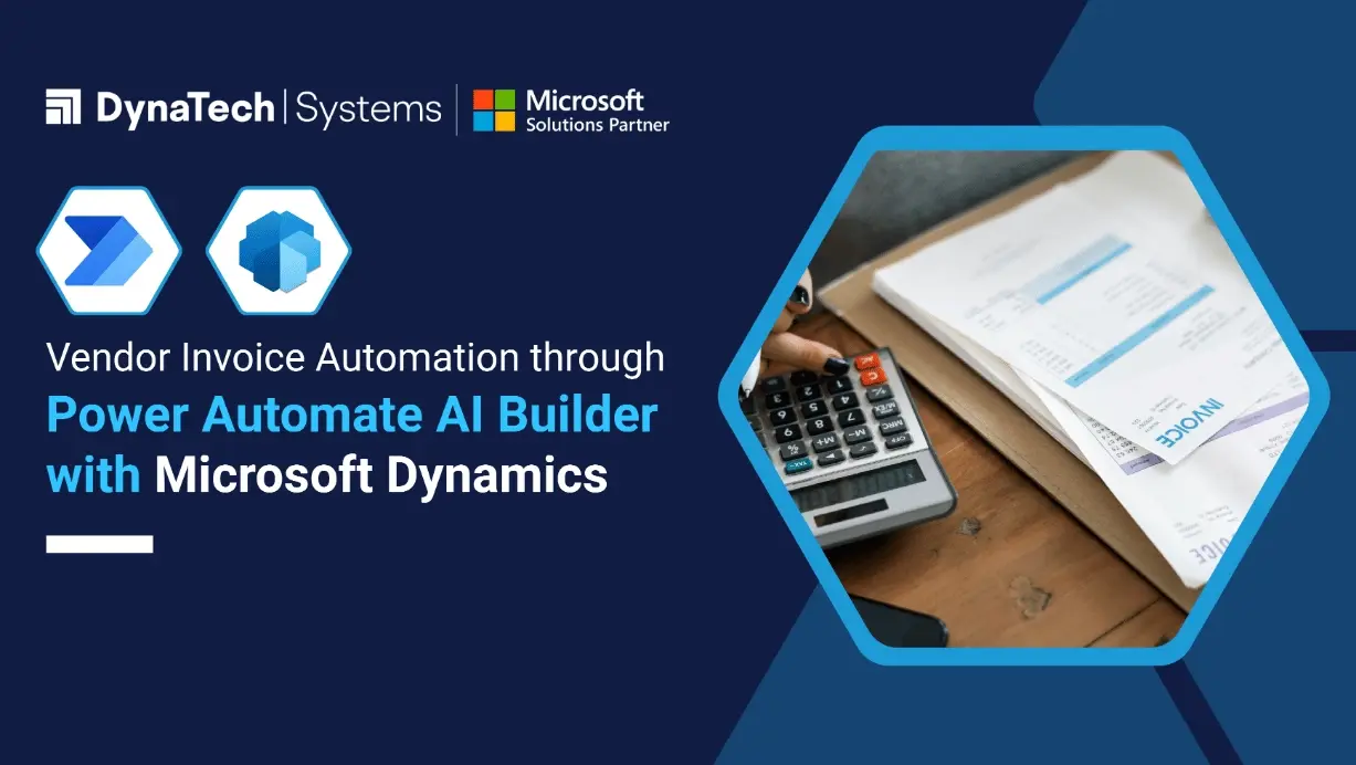 Vendor Invoice Automation through Power Automate AI Builder with Microsoft Dynamics