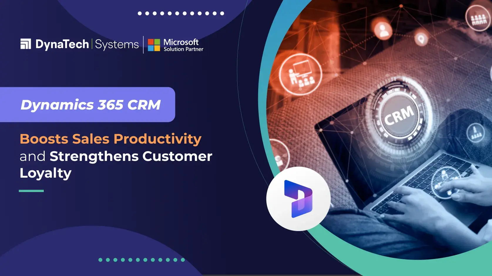 Dynamics 365 CRM Boosts Sales Productivity and Strengthens Customer Loyalty
