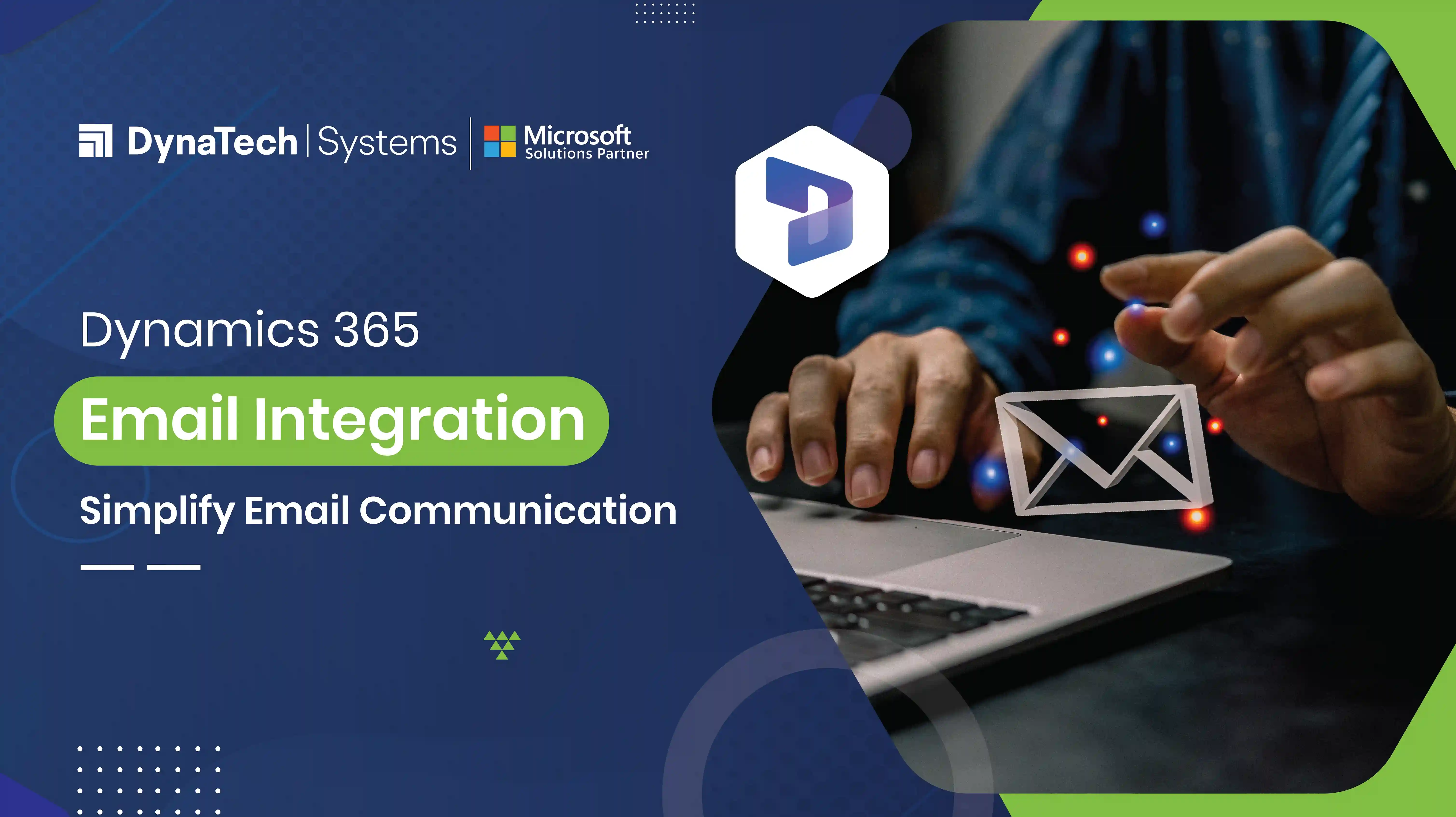Dynamics 365 Email Integration: Simplify Email Communications