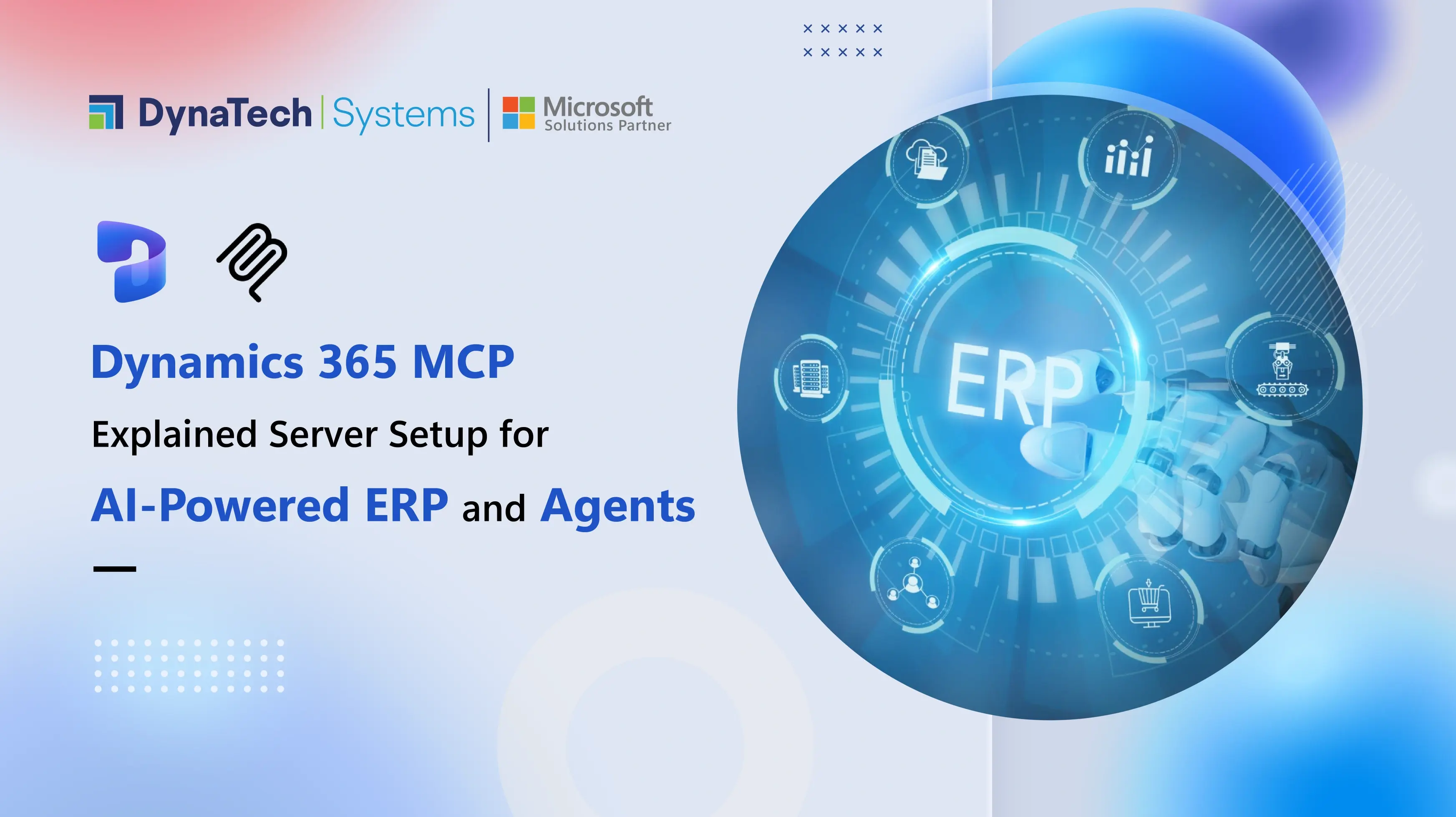 Dynamics 365 MCP Explained: Server Setup for AI-Powered ERP and Agents