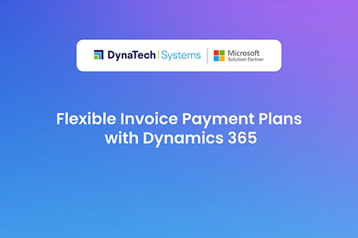 Flexible Invoice Payment Plans with Dynamics 365