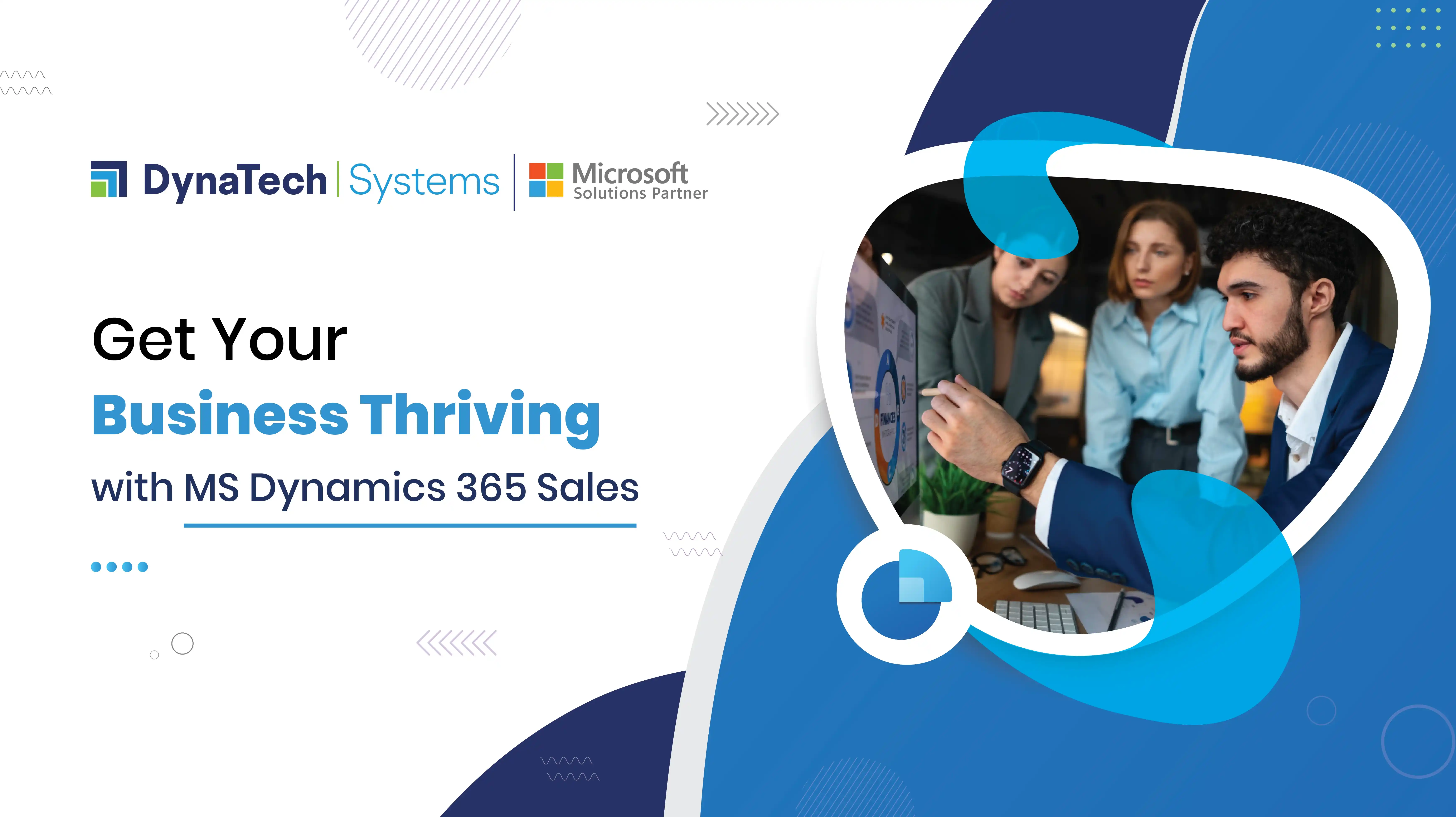 Get Your Business Thriving with MS Dynamics 365 Sales