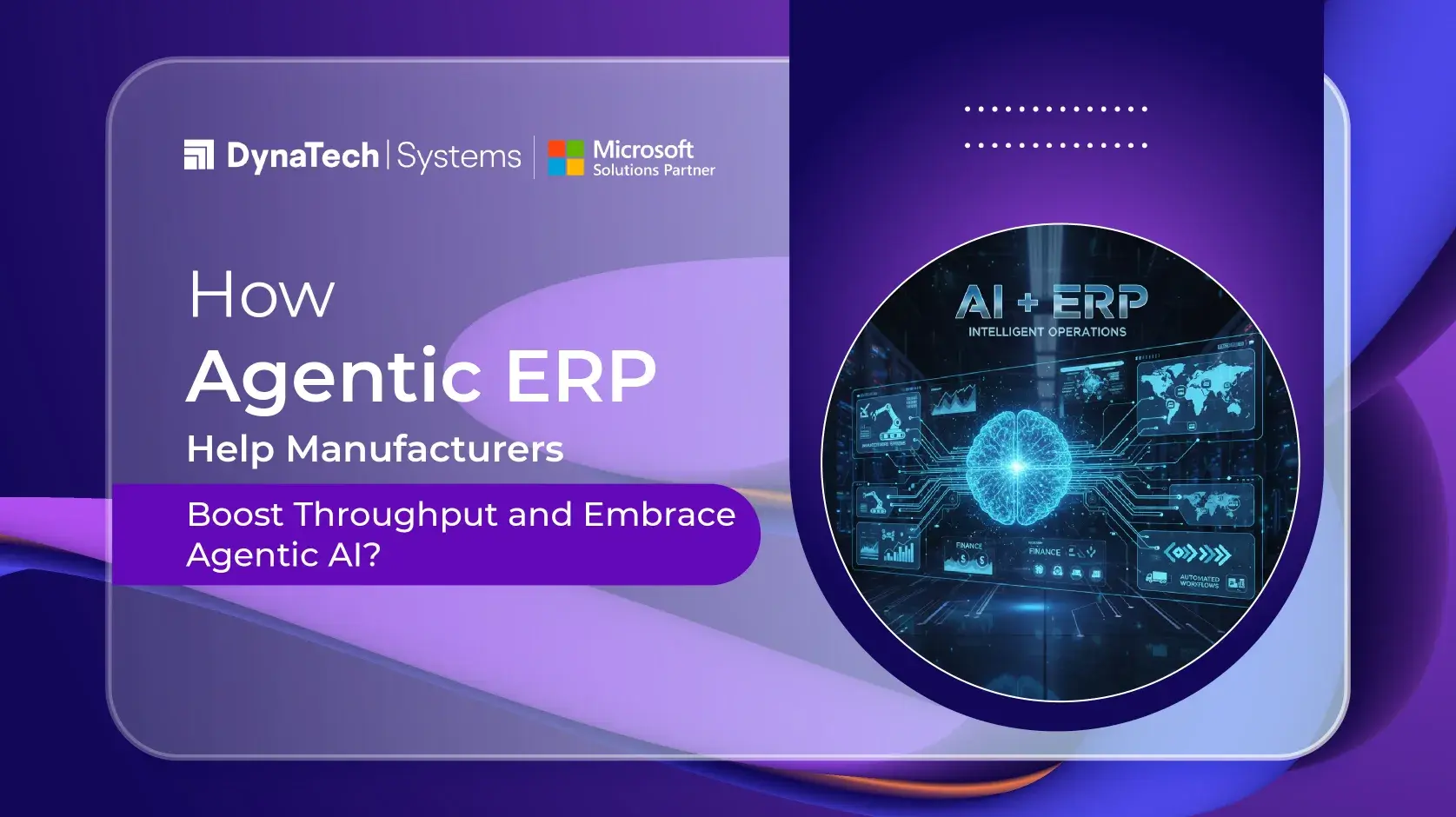 How Agentic ERP Helps Manufacturers Boost Throughput and Embrace Agentic AI