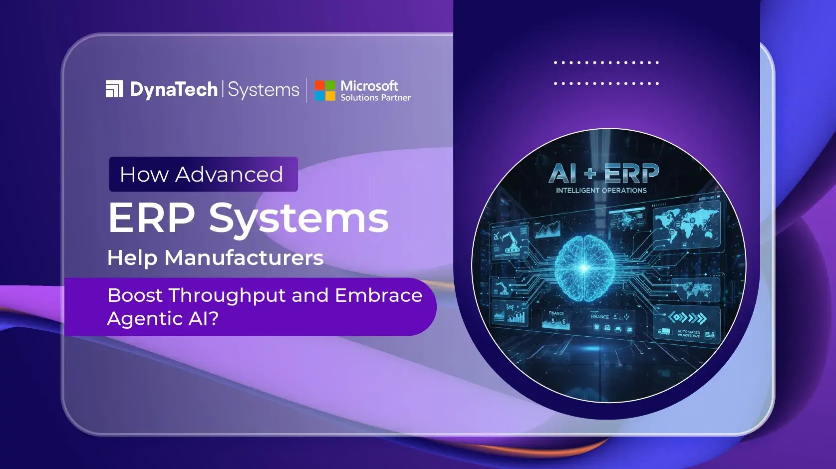 How Agentic ERP Helps Manufacturers Boost Throughput and Embrace Agentic AI