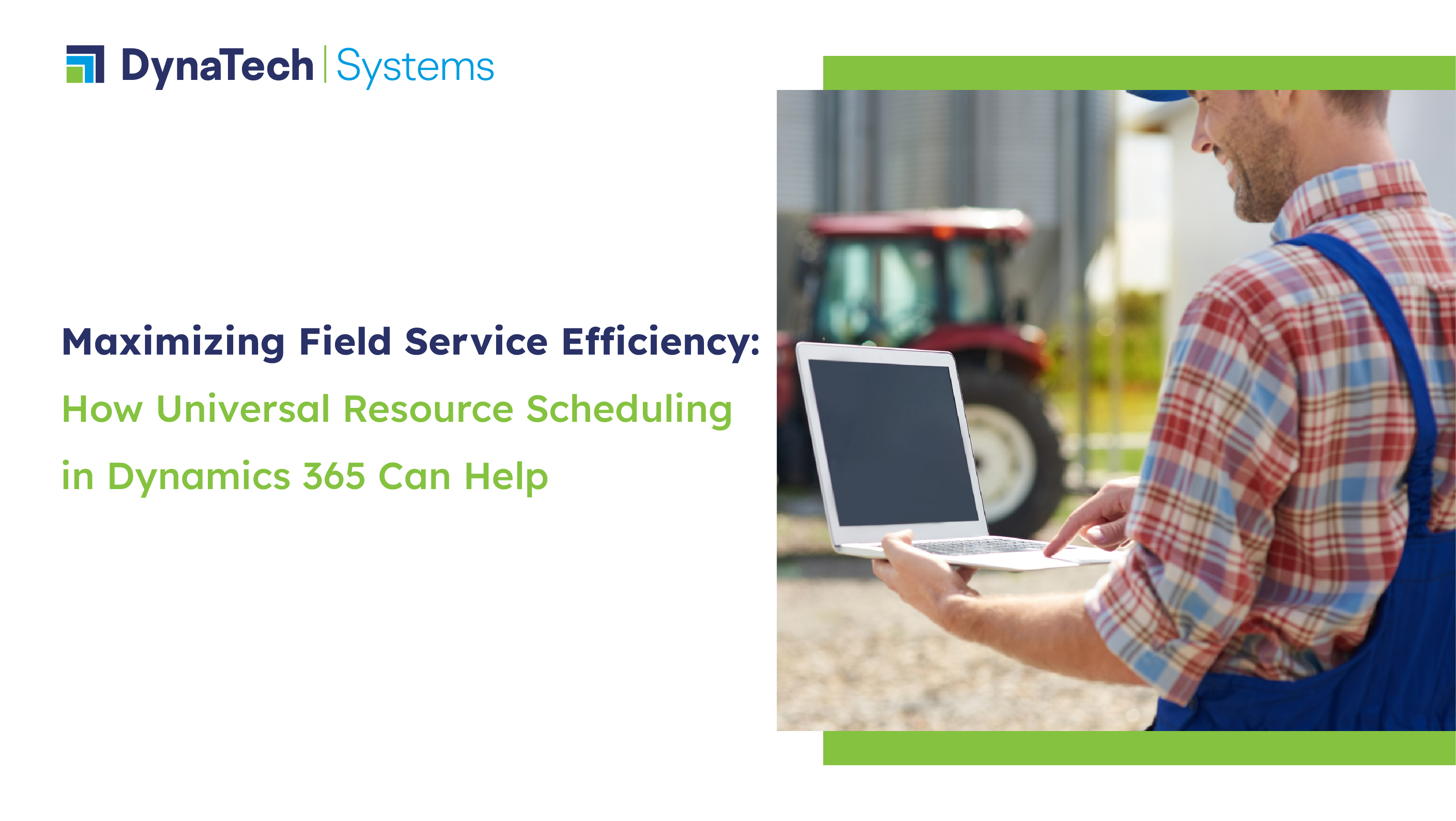 Maximizing Field Service Efficiency – How Universal Resource Scheduling in Microsoft Dynamics 365 Can Help