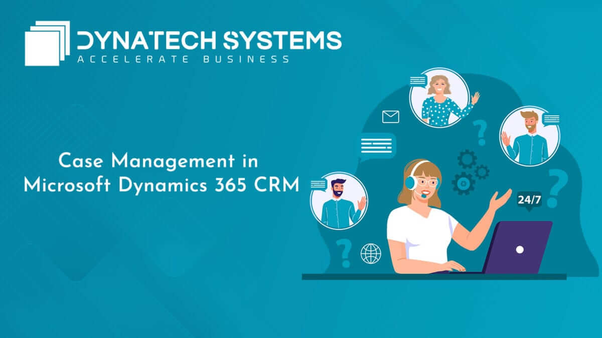 Case Management in Microsoft Dynamics 365 CRM