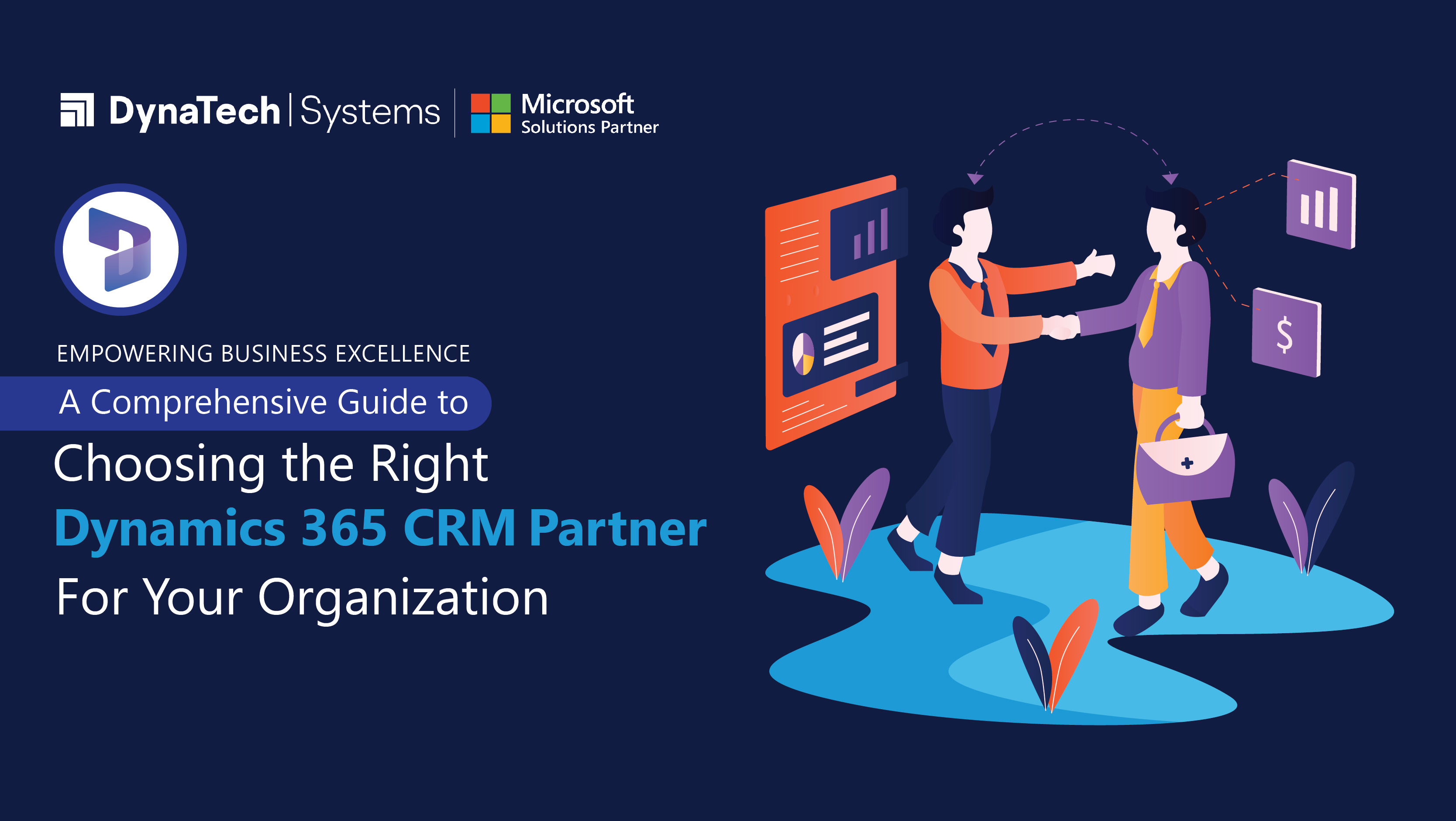 Empowering Business Excellence: A Comprehensive Guide to Choosing the Right Dynamics 365 CRM Partner for Your Organization