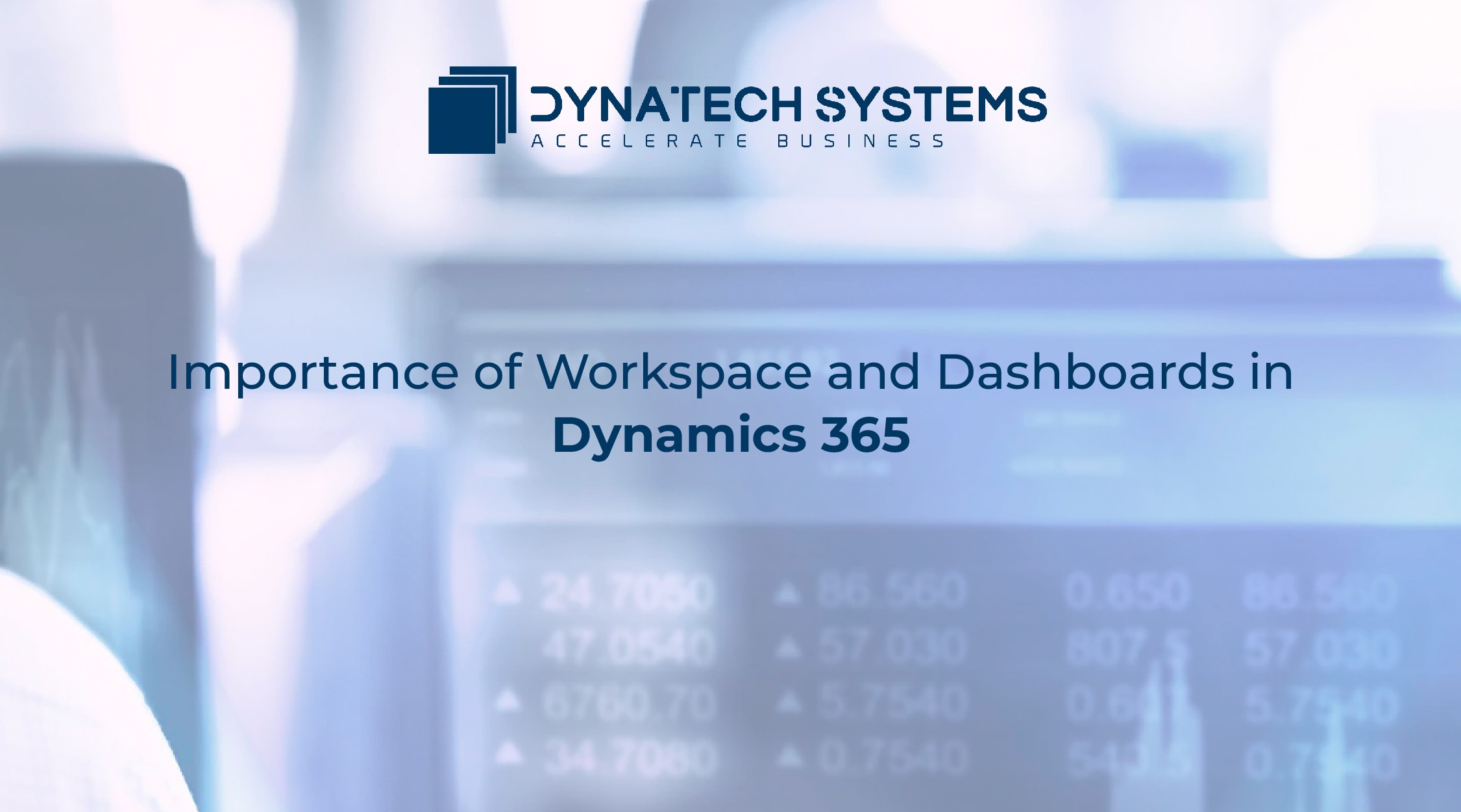 Importance of Workspace and Dashboards in Dynamics 365