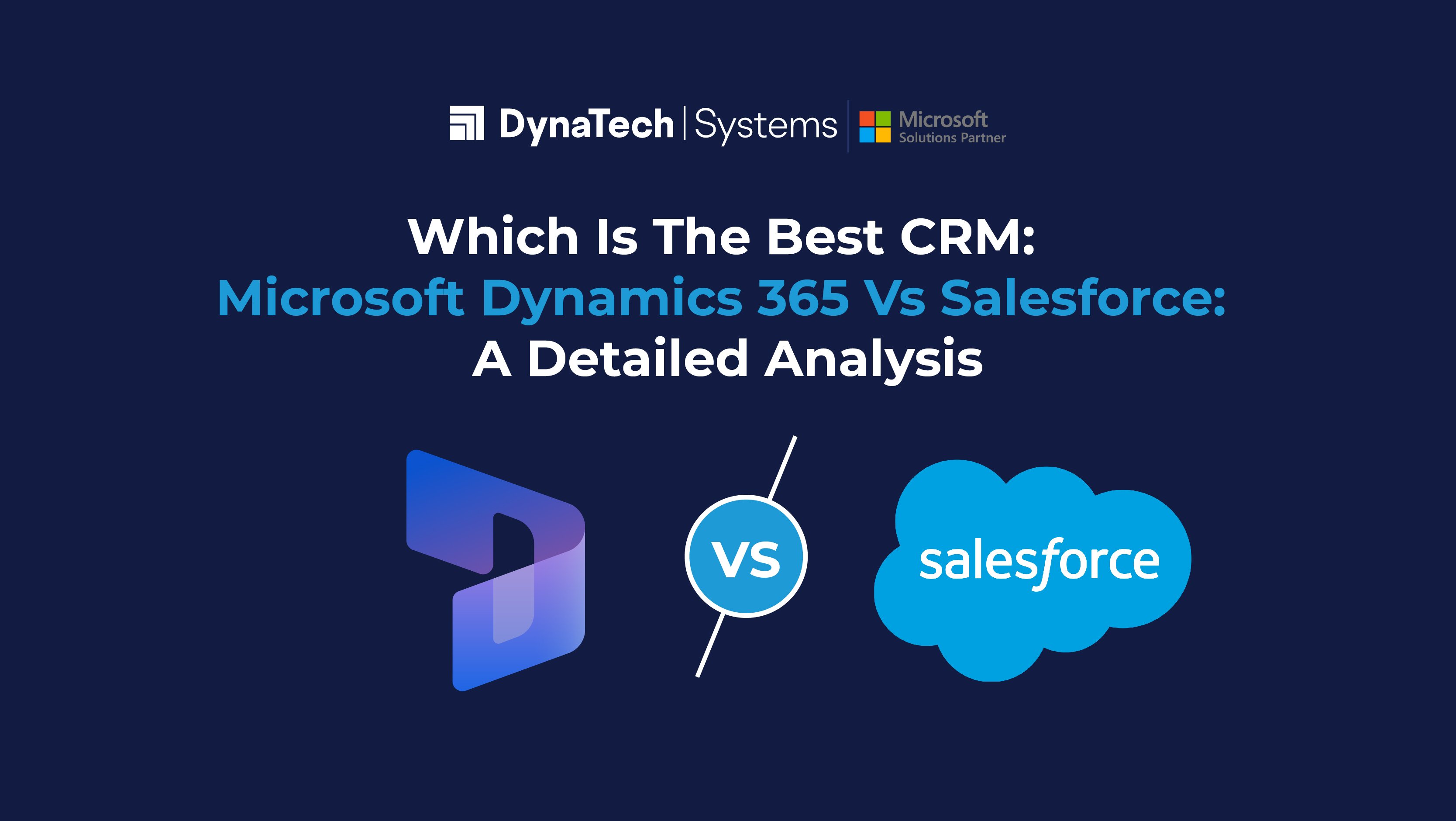 Which Is The Best CRM: Microsoft Dynamics 365 Vs Salesforce: A Detailed Analysis