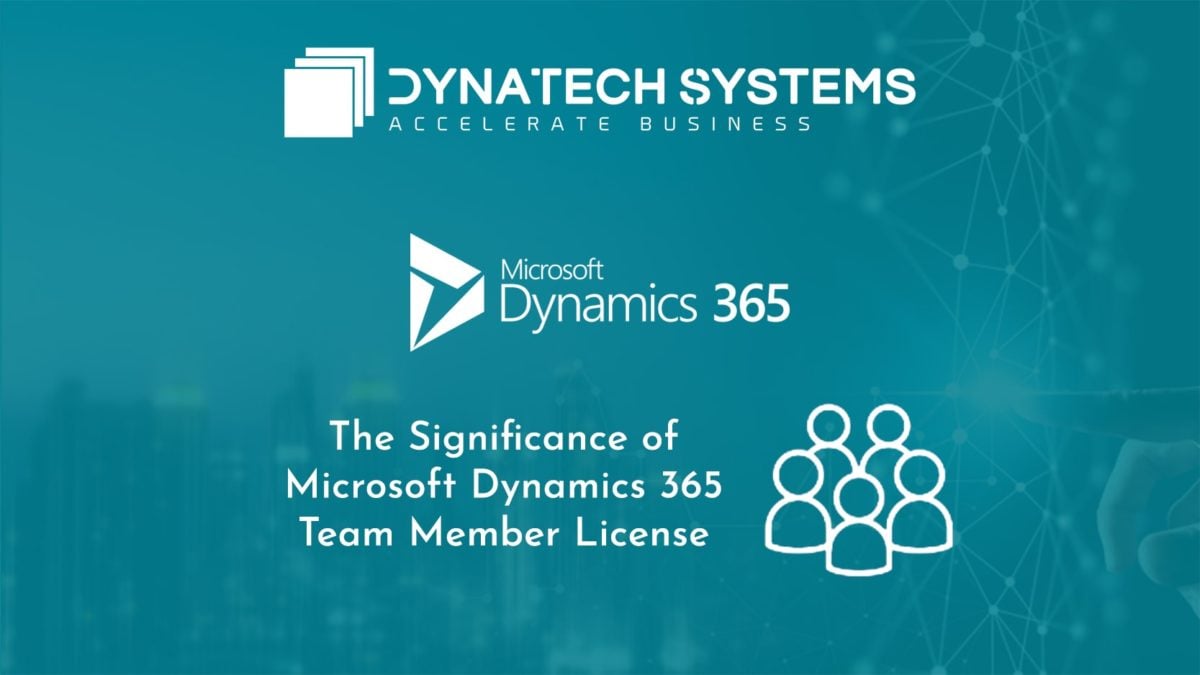 Dynamics 365 Team Member License – An Introduction