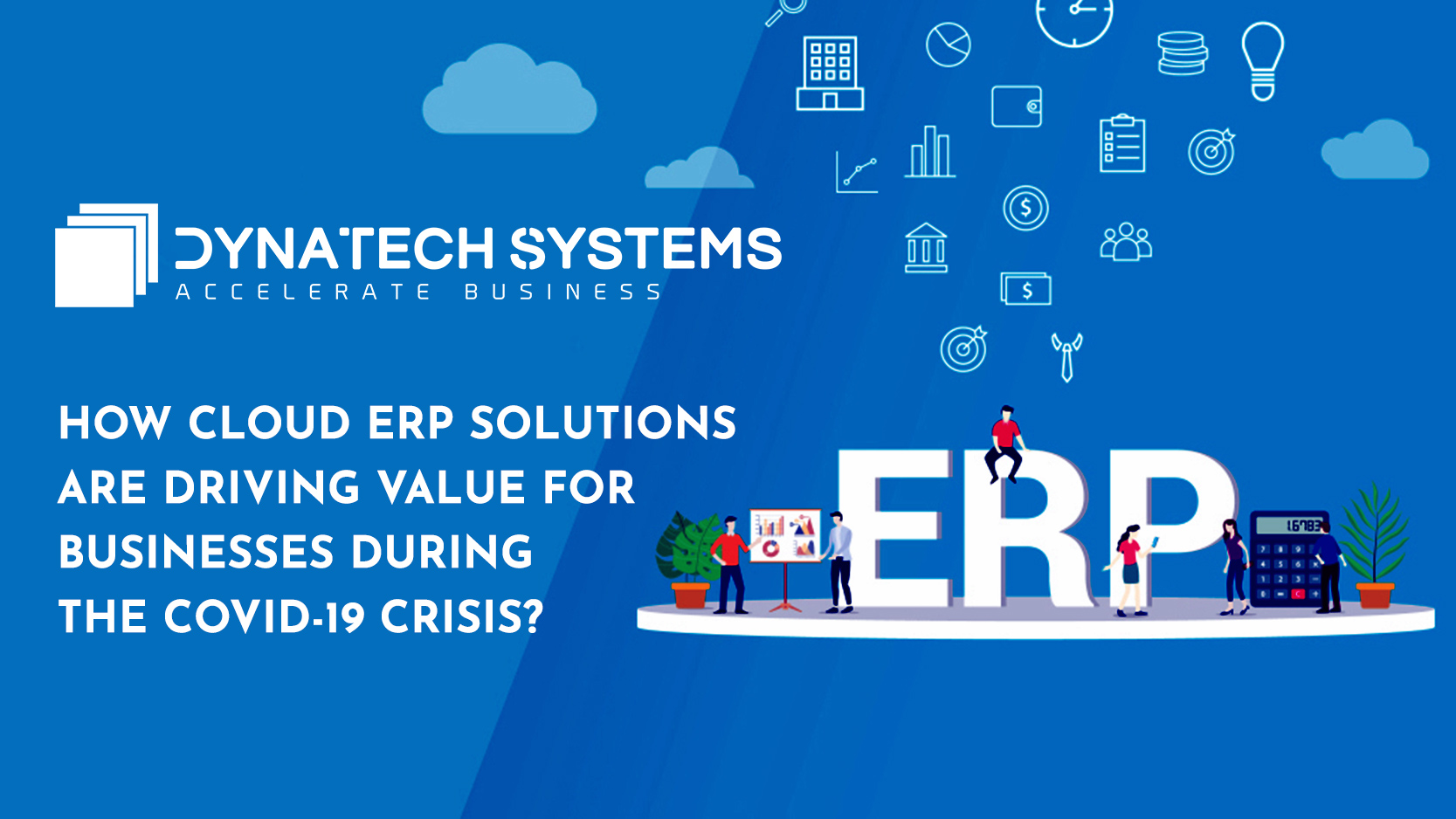How Cloud ERP Solutions are driving value for businesses during the COVID-19 Crisis?