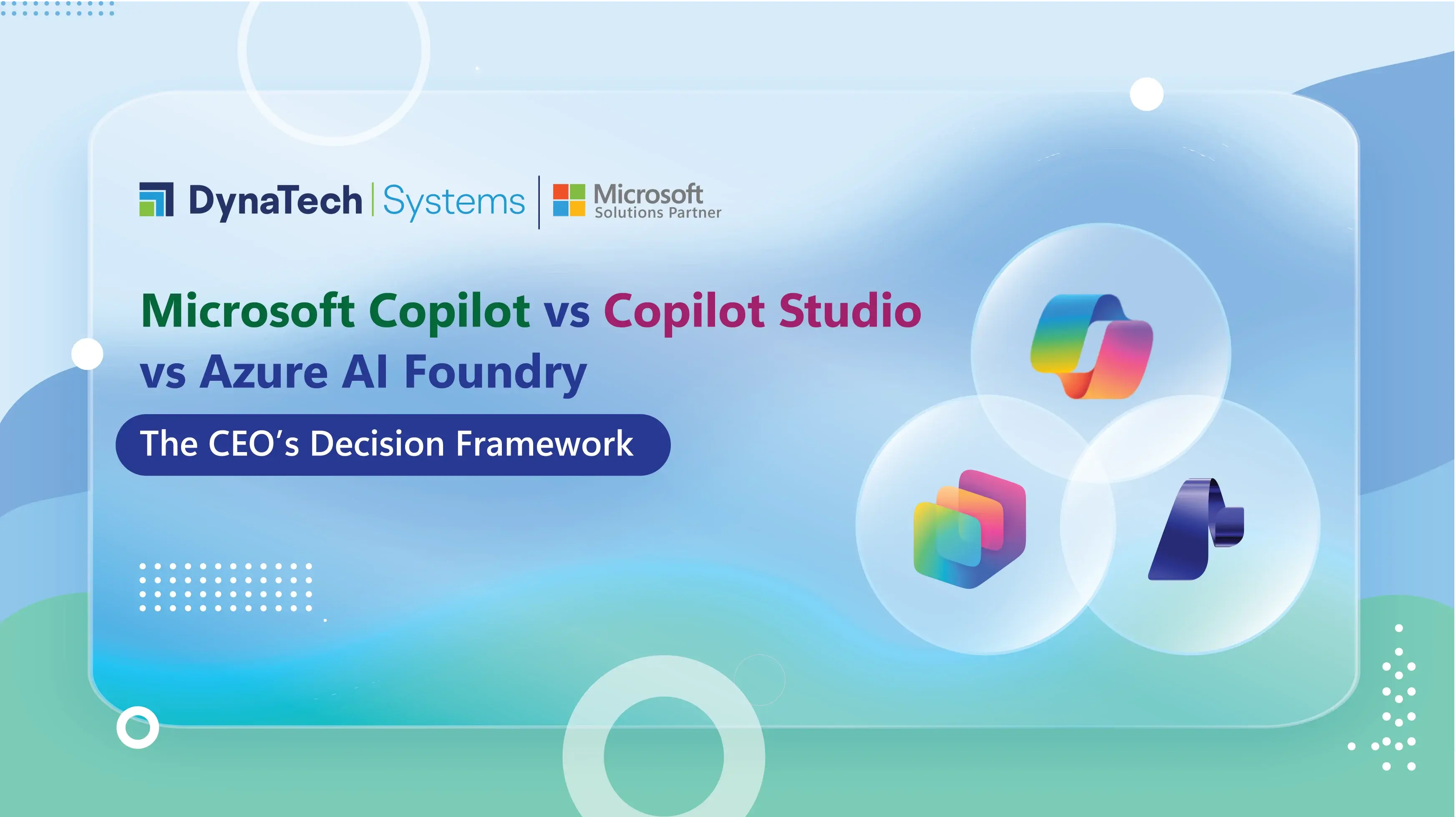 Microsoft Copilot vs Copilot Studio vs Azure AI Foundry: The CEO’s Decision Framework for Enterprise AI