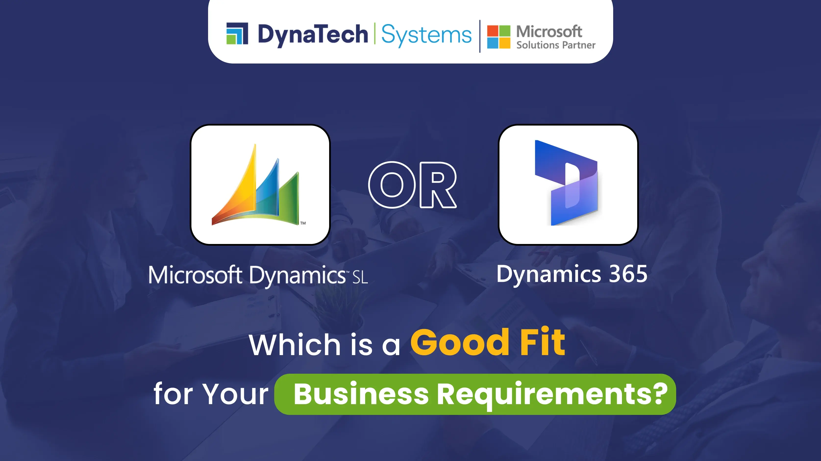 Microsoft Dynamics SL or Dynamics 365 – Which is a Good Fit for Your Business Requirements?