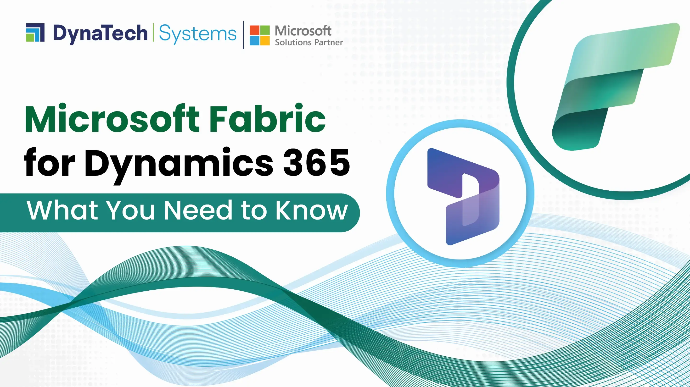 Microsoft Fabric for Dynamics 365: What You Need to Know