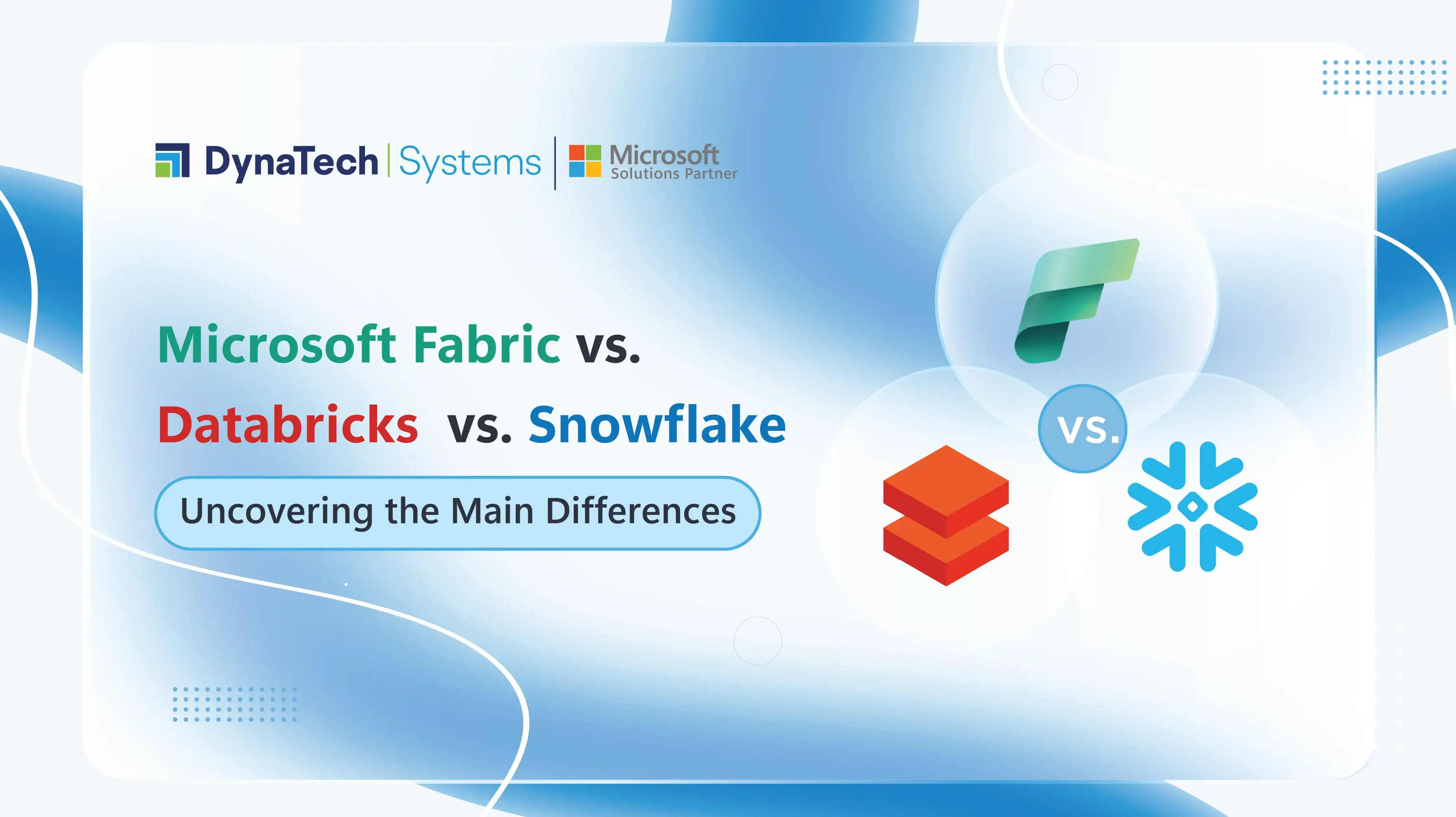 Microsoft Fabric vs Databricks vs Snowflake: Uncovering the Main Differences