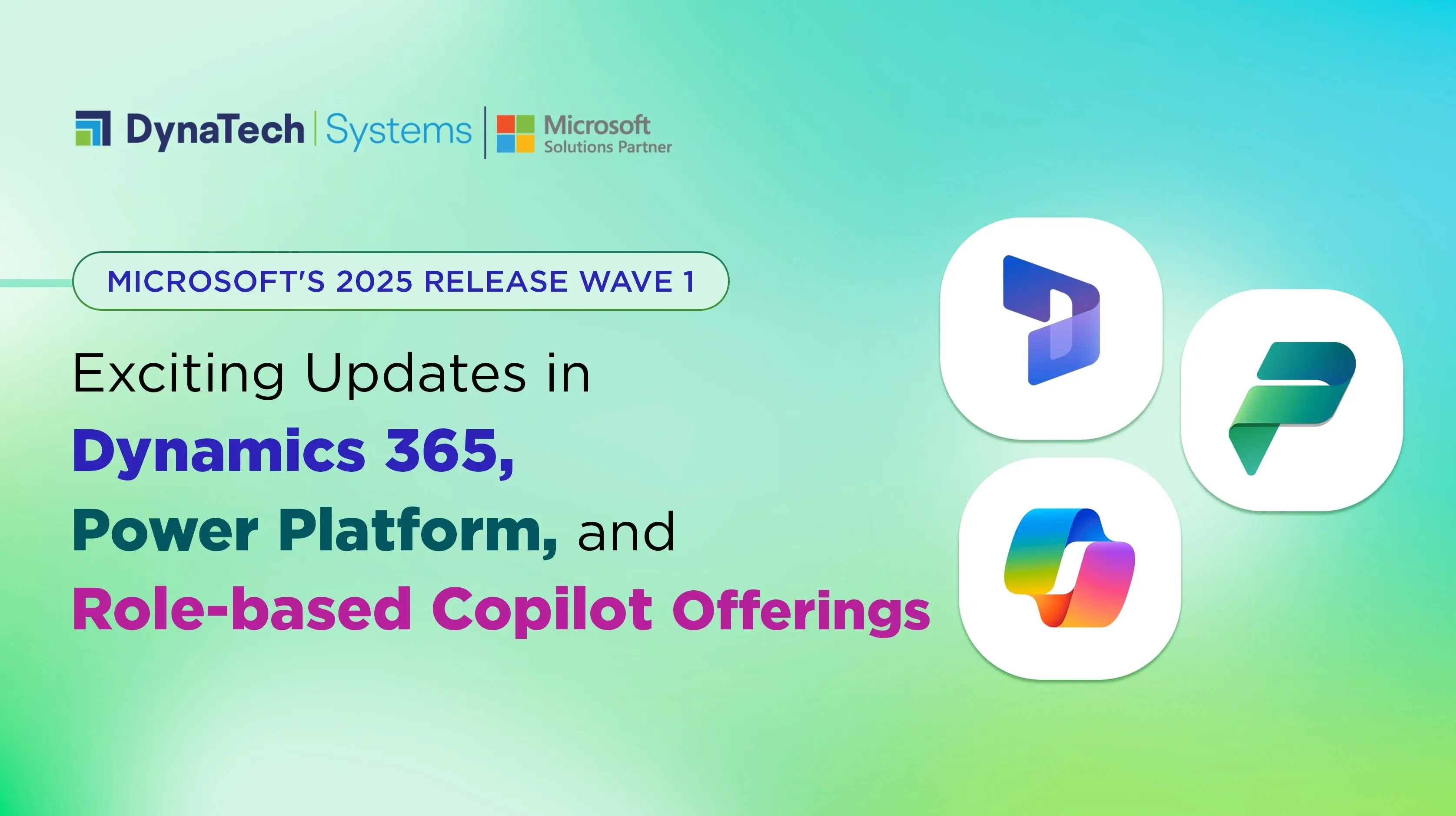 Microsoft's 2025 Release Wave 1 – Exciting Updates in Dynamics 365, Power Platform, and Role-based Copilot Offerings