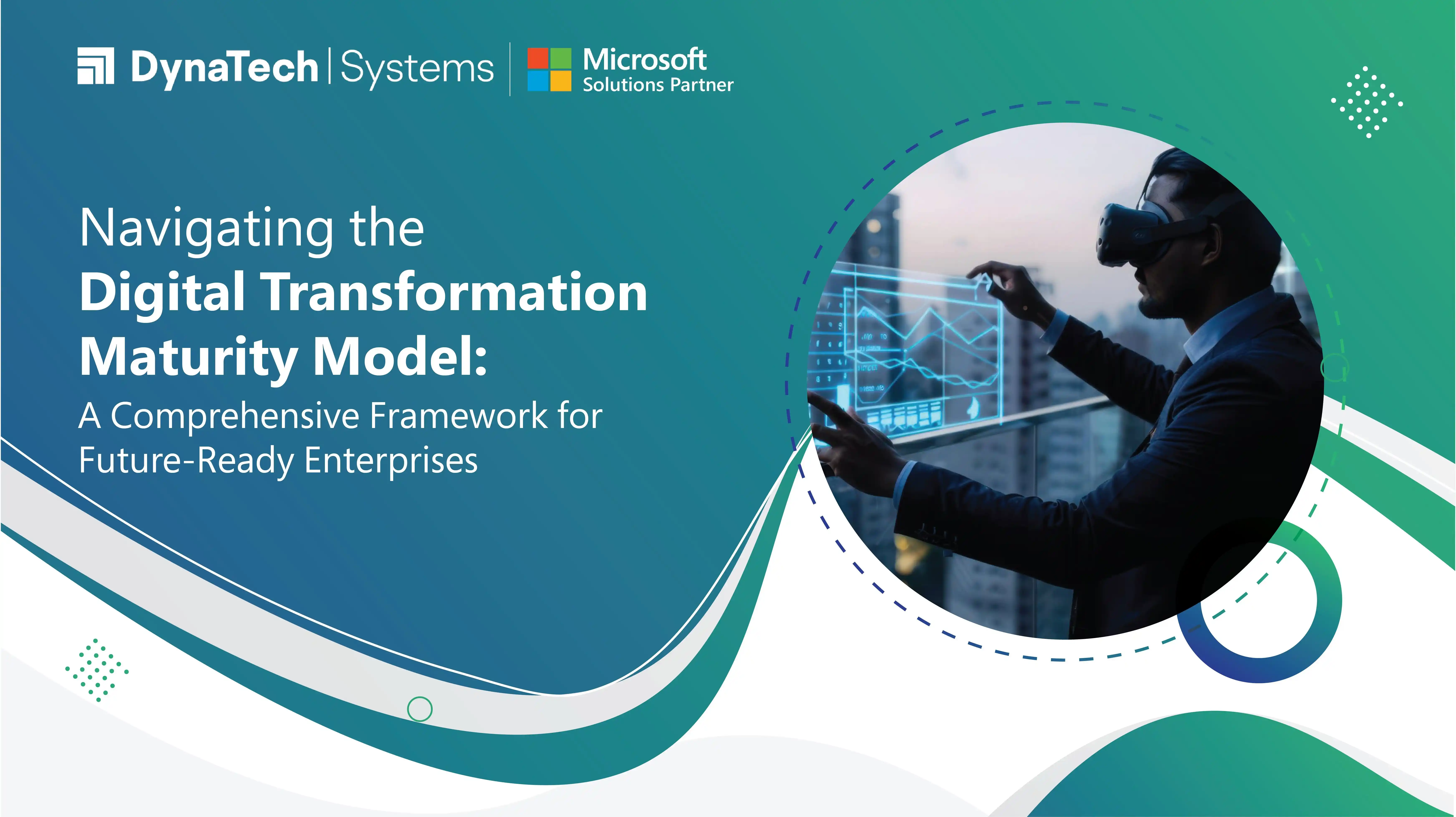 Navigating the Digital Transformation Maturity Model: A Comprehensive Framework for Future-Ready Enterprises