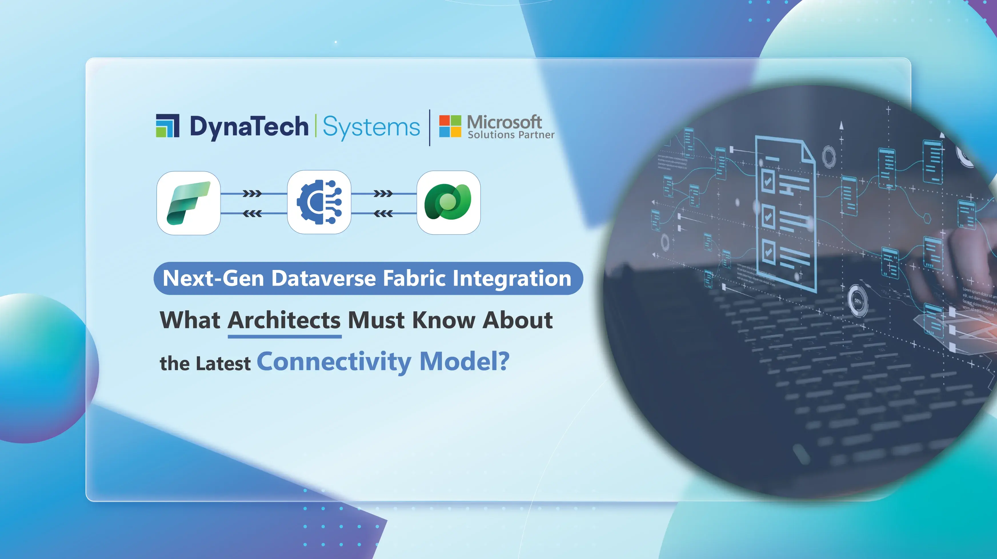 Next-Gen Dataverse Fabric Integration: What Architects Must Know About the Latest Connectivity Model?