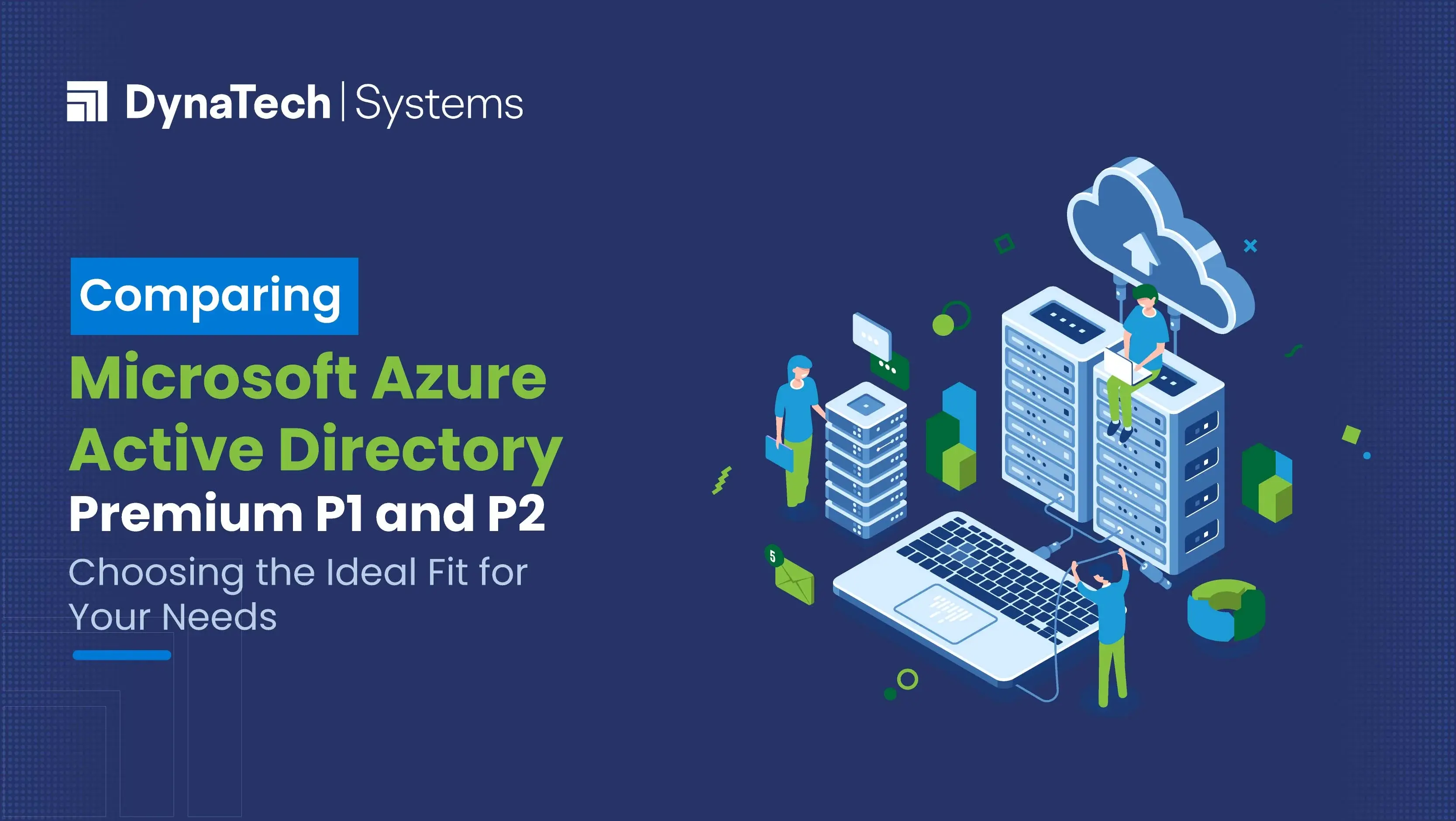 Comparing Microsoft Azure Active Directory (AD) Premium P1 and P2: Choosing the Ideal Fit for Your Needs