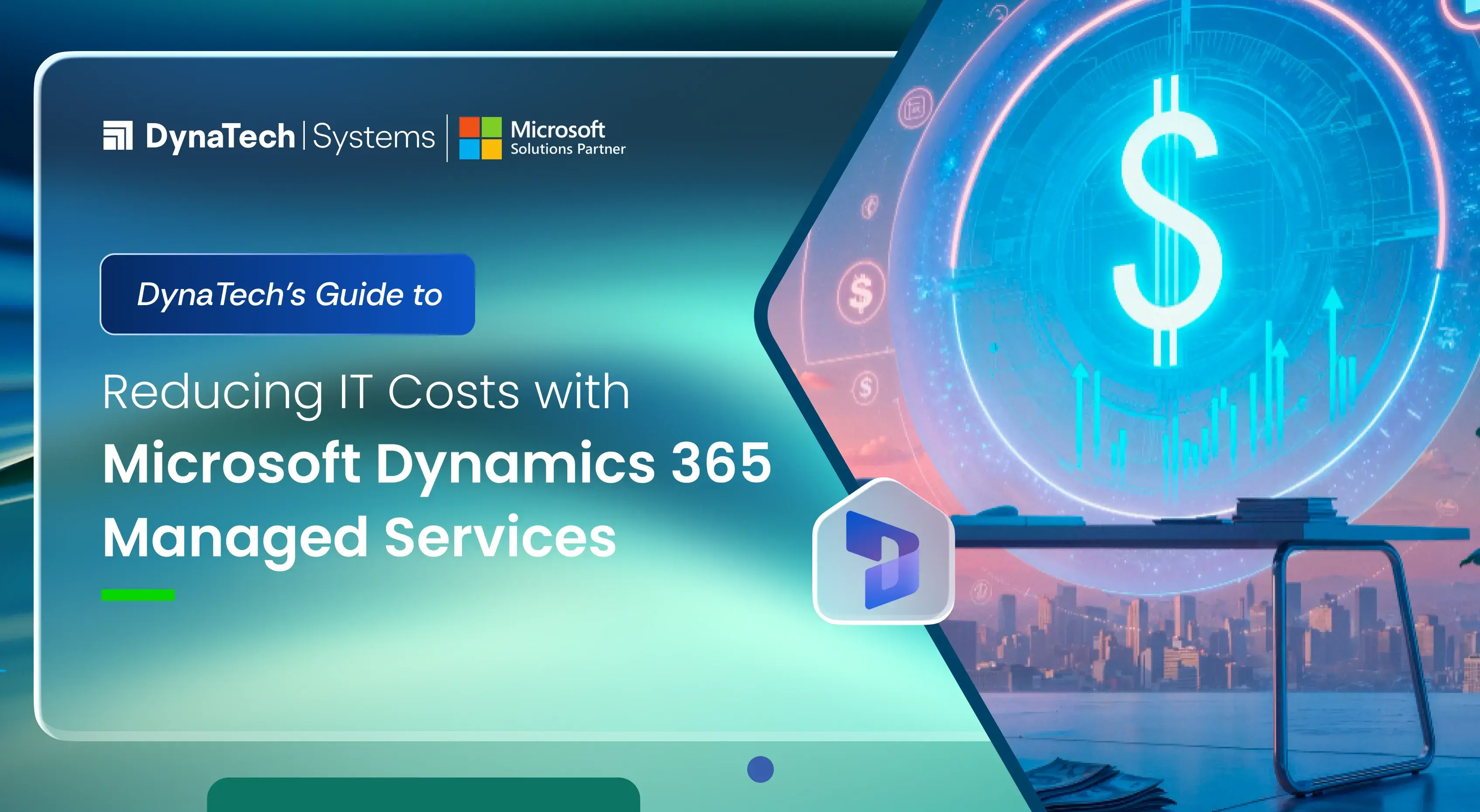 DynaTech’s Guide to Reducing IT Costs with Microsoft Dynamics 365 Managed Services